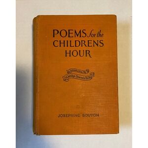 Poems for the Children's Hour by Josephine Bouton 1927 Children's Book